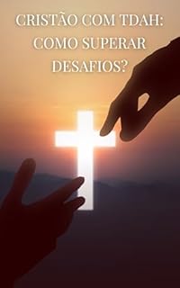 Livro Cristão com TDAH: Como Superar Desafios?
