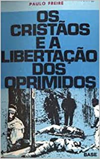 Os Cristãos e a Libertação dos Oprimidos