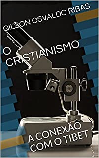 Livro O CRISTIANISMO : A CONEXÃO COM O TIBET