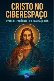 Livro Cristo no Ciberespaço: Evangelização na Era das Máquinas