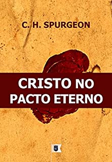 Livro Cristo no Pacto Eterno, por C. H. Spurgeon