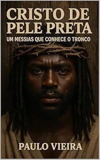 Livro CRISTO DE PELE PRETA: um Messias que conhece o Tronco