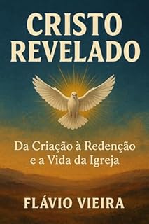 Livro Cristo Revelado : Da Criação à Redenção e a Vida da Igreja