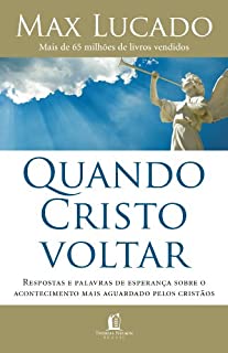 Livro Quando Cristo voltar: Respostas e palavras de esperança sobre o acontecimento mais aguardado pelos cristãos