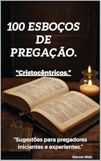Livro Cristocêntricos - : 100 Esboços de Pregação