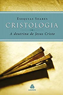 Livro Cristologia - a doutrina de Jesus Cristo