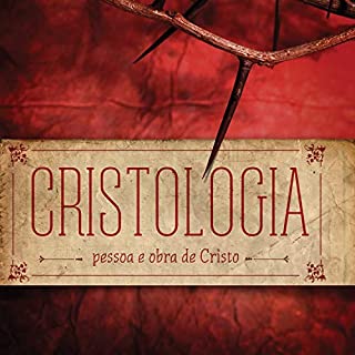 Livro Cristologia (Revista do aluno): Pessoa e obra de Cristo (Doutrinas Livro 3)