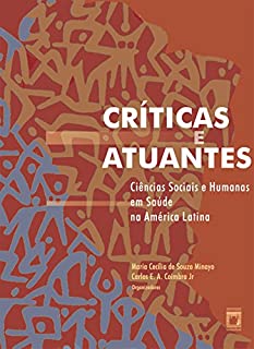 Livro Críticas e atuantes: ciências sociais e humanas em saúde na América Latina