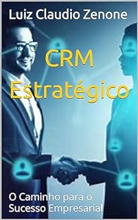 Livro CRM Estratégico: O Caminho para o Sucesso Empresarial