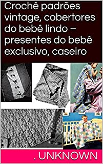 Livro Crochê padrões vintage, cobertores do bebê lindo - presentes do bebê exclusivo, caseiro