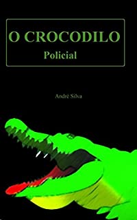 Livro O CROCODILO - Policial (English Edition)