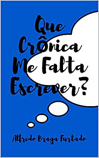 Livro Que Crônica Me Falta Escrever?