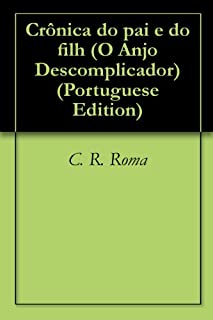 Livro Crônica do pai e do filho (O Anjo Descomplicador Livro 3)