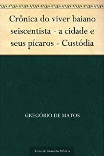Livro Crônica do viver baiano seiscentista - a cidade e seus pícaros - Custódia