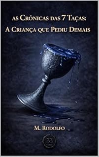 As Crônicas das 7 Taças: A Criança Que Pediu Demais