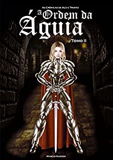 Livro As Crônicas de Aço e Trovão - A Ordem da Águia: Tomo II