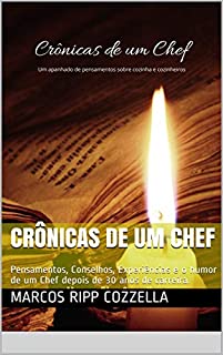 Livro Crônicas de um Chef: Pensamentos, Conselhos, Experiências e o humor de um Chef depois de 30 anos de carreira.