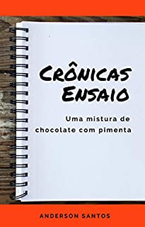 Livro Crônicas Ensaio: Uma mistura de chocolate com pimenta