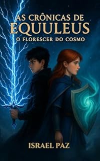 Livro As Crônicas de Equuleus — Livro 1: O Florescer do Cosmo