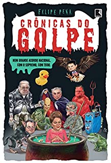 Livro Crônicas do golpe: Num grande acordo nacional. Com o Supremo, com tudo