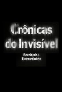 Livro Crônicas do Invisível: Revelando o Extraordinário