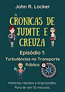 Livro Crônicas de Judite e Creuza: Episódio 1: Turbulências no Transporte Público