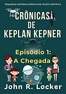 Livro Crônicas de Keplan Kepner: Episódio 1: A Chegada