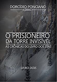 Livro As crônicas do livro dos dias: o prisioneiro da torre invisível