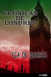 Crónicas de Londres - Eça de Queirós (Com Notas)(Biografia)(Ilustrado)