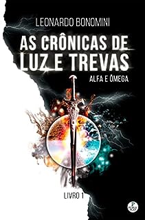 Livro As Crônicas de Luz e Trevas: Alfa e Ômega