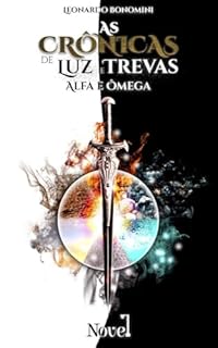 Livro As Crônicas de Luz e Trevas : Alfa e Ômega I