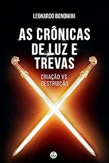 Livro As Crônicas de Luz e Trevas: Criação vs Destruição
