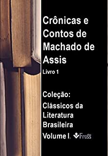 Livro Crônicas de Machado de Assis: Clássicos da Literatura Brasileira Revisado, Volume I.