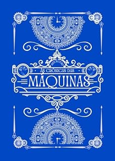 Livro As Crônicas das Máquinas: Contos de Fadas Steampunk