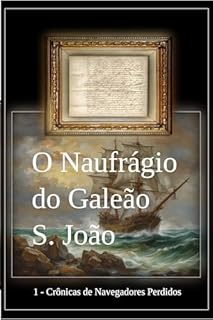 Livro Crônicas de Navegantes Perdidos: O Naufrágio do Galeão S. João