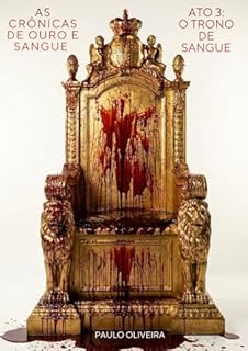 As crônicas de ouro e sangue: Ato 3: O Trono de Sangue