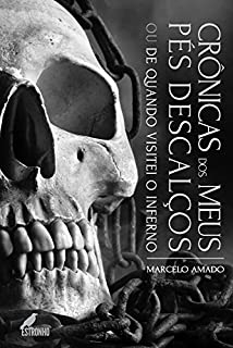 Livro Crônicas dos meus pés descalços ou de quando eu visitei o Inferno