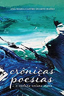 Crônicas, poesias e outras coisas mais