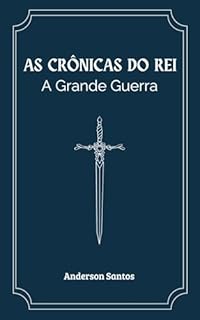 Livro As Crônicas do Rei: A Grande Guerra