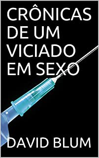 Livro CRÔNICAS DE UM VICIADO EM SEXO
