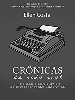 Livro Crônicas da vida real: A distância entre o surto e o riso pode ser apenas uma crônica