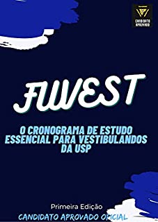 Cronograma de estudos Fuvest: Plano de estudos estratégico para gabaritar o vestibular da USP (GUIA FUVEST-CANDIDATO APROVADO)