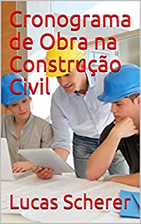 Livro Cronograma de Obra na Construção Civil
