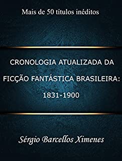Livro Cronologia Atualizada da Ficção Fantástica Brasileira: 1831-1900