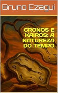 Livro CRONOS E KAIROS: A NATUREZA DO TEMPO