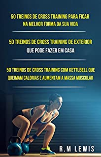 Livro Cross Training Bundle: (50 treinos de cross training, 50 treinos de cross training de exterior que pode fazer em casa, 50 treinos de cross training com kettlbell)