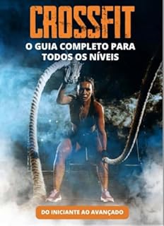 Livro Crossfit : O Guia Completo para todos os níveis: Do iniciante ao avançado