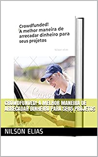 Livro Crowdfunded! A melhor maneira de arrecadar dinheiro para seus projetos