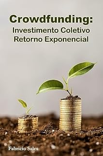 Livro Crowdfunding: Investimento Coletivo Retorno Exponencial