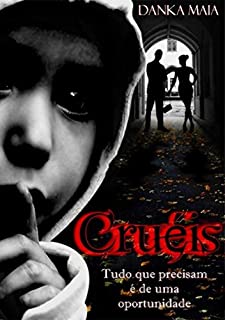 Livro CRUÉIS- Tudo Que Precisam É De Uma Oportunidade